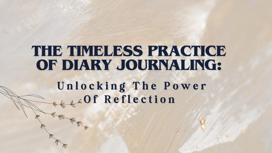 The Timeless Practice of Diary Journaling: Unlocking the Power of Reflection